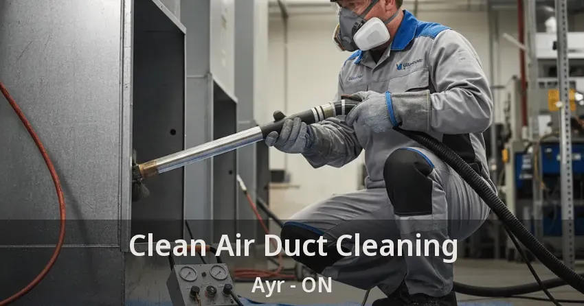 Clean Air Duct Cleaning Ayr - ON
