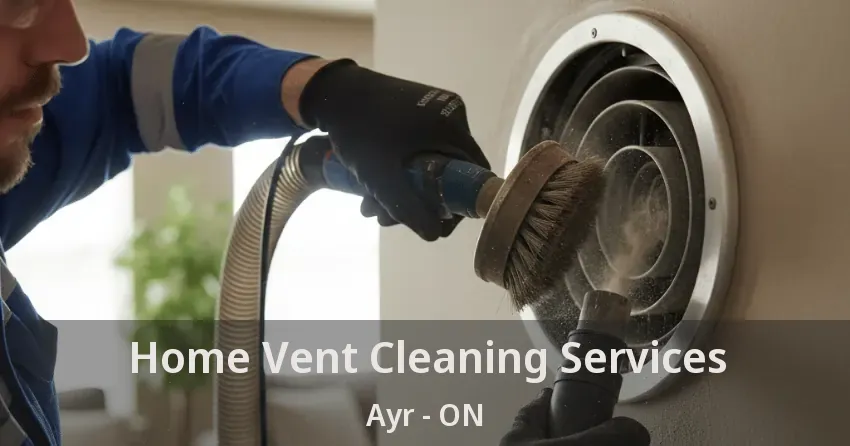 Home Vent Cleaning Services Ayr - ON